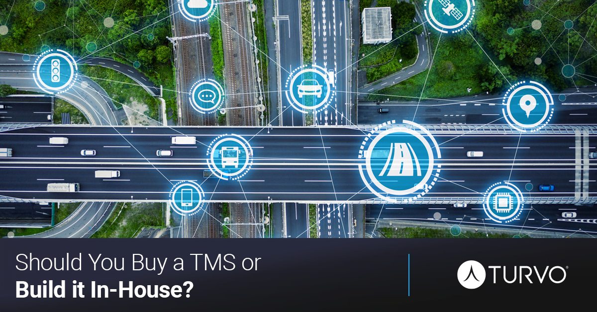 Should You Buy a TMS or Build it In-House? - Turvo
