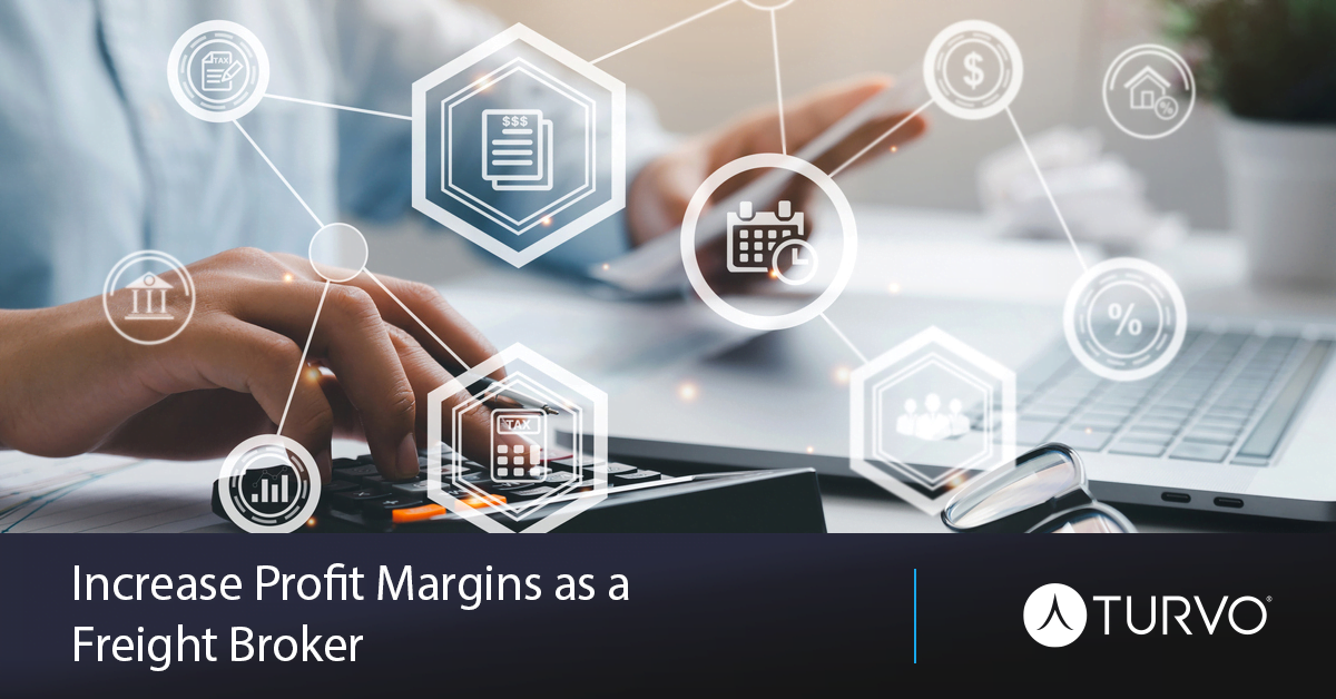How to Increase Profit Margins as a Freight Broker Turvo